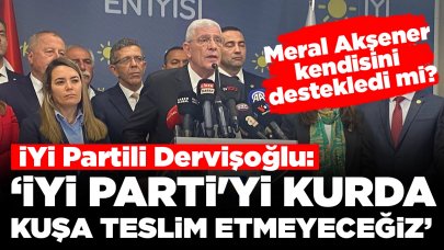 İYİ Partili Dervişoğlu'ndan Meral Akşener'in kendisini desteklediği iddiasına yanıt