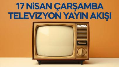 17 Nisan 2024 Çarşamba Atv, Kanal D, Show Tv, Star Tv, FOX Tv, TV8, TRT 1 ve Kanal 7 yayın akışı