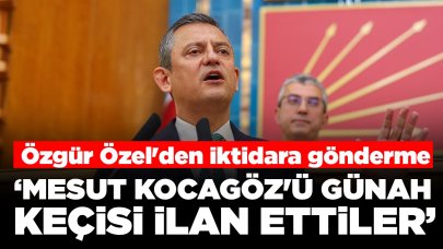 Özgür Özel'den iktidara gönderme: 'Bir kişiyi dahi yargılamayanlar suçu Kocagöz'e yıkmaya çalışıyor'