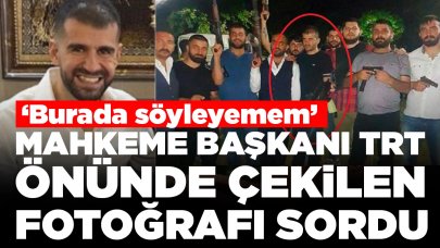 Mahkeme başkanı Ayhan Bora Kaplan'a TRT önünde çekilen uzun namlulu fotoğrafı sordu: ‘Burada söyleyemem'