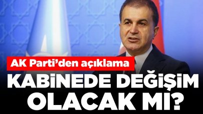 Kabinede değişim olacak mı? Ömer Çelik MKYK toplantısı sonrası yanıtladı