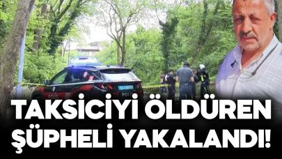 Sarıyer’de taksiciyi öldüren şüpheli yakalandı!