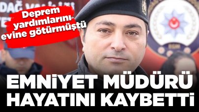 Depremzedelerin yardım malzemelerini evine götürmüştü: Emniyet müdürü hayatını kaybetti