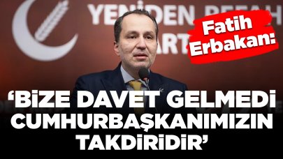 Fatih Erbakan: Bize davet gelmedi, Cumhurbaşkanımızın takdiridir