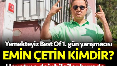 Yemekteyiz Best Of Emin Çetin kimdir? Kaç yaşında, nereli ve mesleği