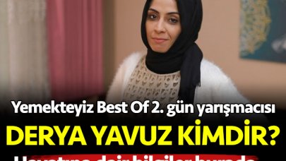 Yemekteyiz Best Of Derya Yavuz kimdir? Kaç yaşında, nereli ve mesleği