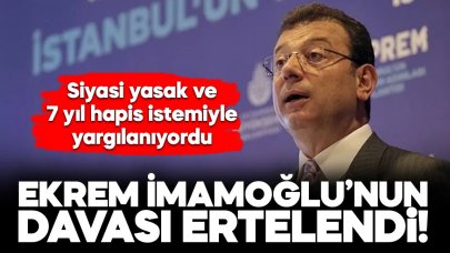 İmamoğlu’nun 7 yıl hapisle yargılandığı dava ertelendi!