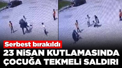 23 Nisan kutlamasında çocuğa tekmeli saldırı: Belediye personeli serbest kaldı