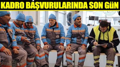 Taşeronların kadroya geçmesi için başvurularda son gün!