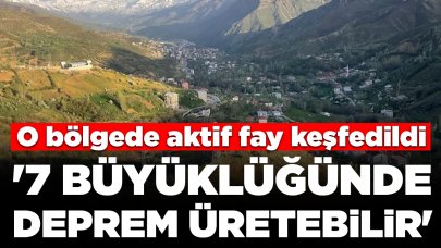 Deprem uzmanları inceledi! O bölgede aktif fay keşfedildi: '7 büyüklüğünde deprem üretebilir'