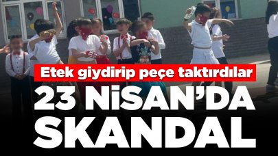 23 Nisan'da skandal: Erkek öğrencilere etek giydirip peçe taktırdılar