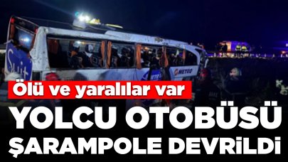 Korkunç kaza! Yolcu otobüsü şarampole devrildi: Ölü ve yaralılar var