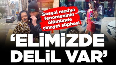 Sosyal medya fenomenin ölümünde cinayet şüphesi: 'Elimizde delil var'