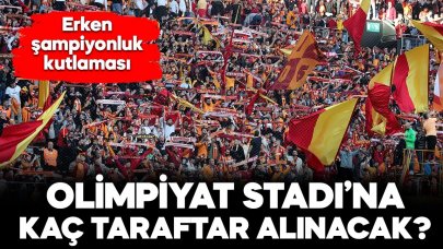 Atatürk Olimpiyat Stadı’na kaç Galatasaray taraftarı alınacak?