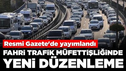 Resmi Gazete'de yayımlandı: Fahri trafik müfettişliğinde yeni düzenleme