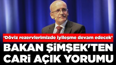 Bakan Şimşek'ten cari açık yorumu: Döviz rezervlerimizde iyileşme devam edecek