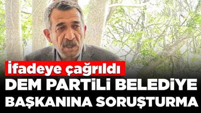 DEM Partili belediye başkanına 'terör propagandası' soruşturması: İfadeye çağrıldı