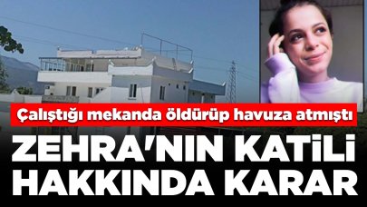 Çalıştığı mekanda öldürülüp havuza atılmıştı: Zehra'nın katili hakkında karar