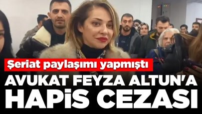 Şeriat paylaşımı yapmıştı: Avukat Feyza Altun'a hapis cezası