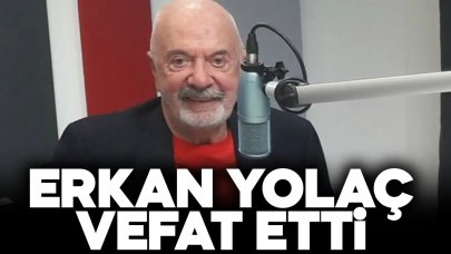 Son Dakika Haberi... Erkan Yolaç vefat etti!