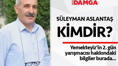 Yemekteyiz Best Of Süleyman Aslantaş kimdir? Kaç yaşında, nereli ve mesleği