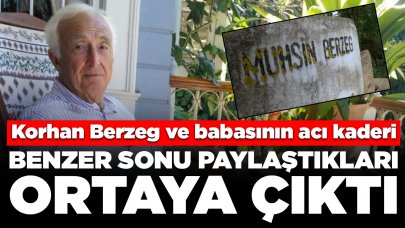 Kafatası kemikleri bulunmuştu: Korhan Berzeg'in babasıyla benzer sonu paylaştığı ortaya çıktı