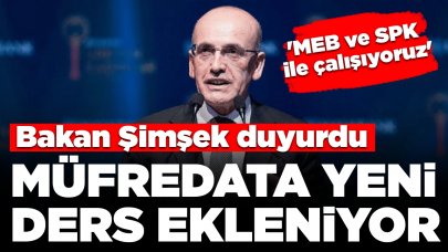 Bakan Şimşek duyurdu! Müfredata yeni ders ekleniyor: 'MEB ve SPK ile çalışıyoruz'