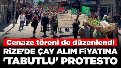 Rize'de çay alım fiyatına 'tabutlu' protesto: Çay için cenaze töreni de düzenlendi