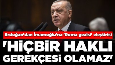 Cumhurbaşkanı Erdoğan'dan Ekrem İmamoğlu'na 'Roma gezisi' eleştirisi: 'Hiçbir haklı gerekçesi olamaz'