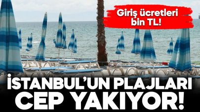 İstanbul'un plajları cep yakıyor!