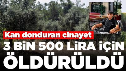 17 yaşındaki çocuk 3 bin 500 lira için öldürüldü