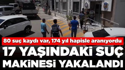 80 suç kaydı var, 174 yıl hapisle aranıyordu: 17 yaşındaki suç makinesi yakalandı