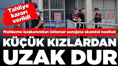 Mahkeme başkanından çocuk istismarı sanığına skandal nasihat: 'Küçük kızlardan uzak dur'