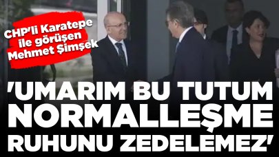 Bakan Şimşek'ten CHP'li Karatepe görüşmesine ilişkin açıklama: 'Umarım bu tutum normalleşme ruhunu zedelemez'