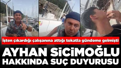 İşten çıkardığı çalışanına attığı tokatla gündeme gelmişti: Ayhan Sicimoğlu hakkında suç duyurusu