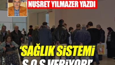 Sağlık sistemi S.O.S veriyor