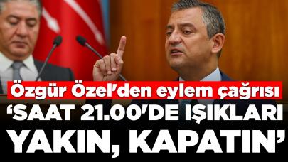 Özgür Özel'den eylem çağrısı: 'Saat 21.00'de ışıkları yakın, kapatın'