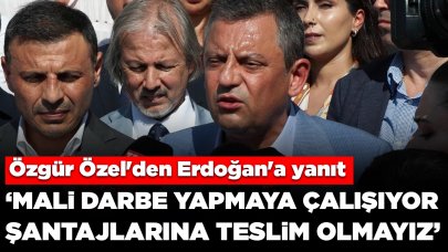 Özgür Özel'den Erdoğan'a yanıt: Mali darbe yapmayı çalışıyor, yeni bir demokrasi tokadı yer