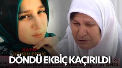 Kaçırılan Döndü Ekbiç nerede?  Esra Erol arıyor