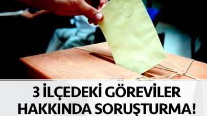 Kadıköy, Maltepe ve Ataşehir'deki tüm sandık görevlilerine inceleme