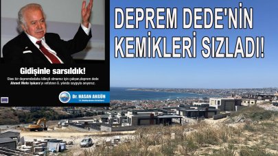 Deprem Dede'nin kemikleri sızladı