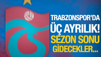 Trabzonspor'da üç ayrılık