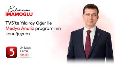 Ekrem İmamoğlu TV5 Medya Analiz 24 Mayıs Cuma canlı yayın izle