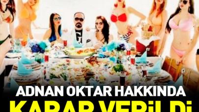 Adnan Oktar için karar verildi