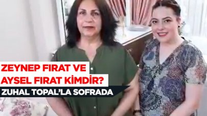 Zuhal Topal'la Sofrada Zeynep Fırat ve kaynanası Aysel Fırat kimdir?