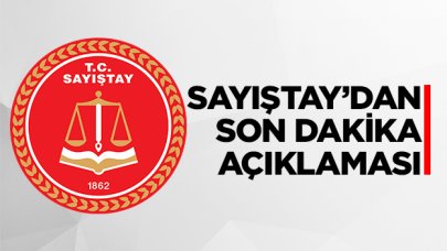 Sayıştay'dan son dakika açıklaması