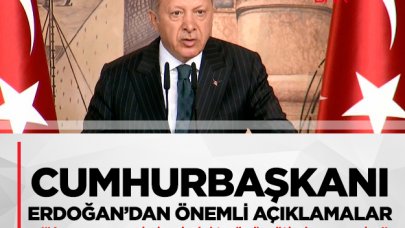 Cumhurbaşkanı Erdoğan'dan önemli açıklamalar