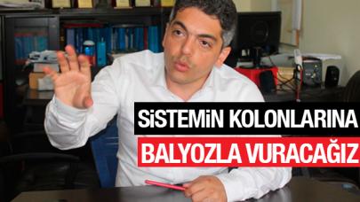 Sistemin kolonlarına balyozla vuracağız