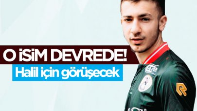 Halil Dervişoğlu için o isim devrede!