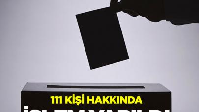 111 kişi hakkında idari işlem yapıldı